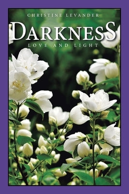 Darkness: Love and Light by Levander, Christine