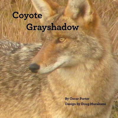 Coyote Grayshadow by Porter, Oscar