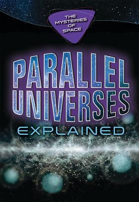 Parallel Universes Explained by Farber, Ryan Jeffrey