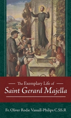 The Exemplary Life of Saint Gerard Majella by Vassall-Philips, Oliver Rodie