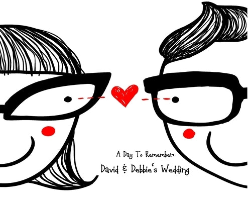 A Day To Remember: David & Debbie's Wedding by Wu, Debbie