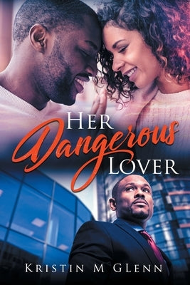 Her Dangerous Lover by Glenn, Kristin M.
