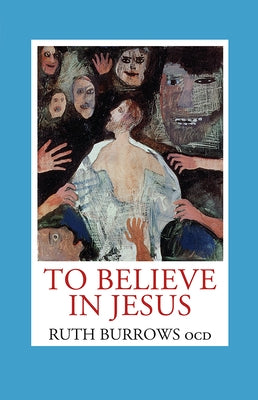To Believe in Jesus by Burrows, Ruth
