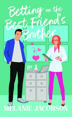 Betting on the Best Friend's Brother: Betting on Love by Jacobson, Melanie