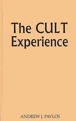 The Cult Experience. by Pavlos, Andrew J.