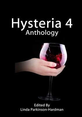 Hysteria 4 by Parkinson-Hardman, Linda