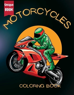 Motorcycle Coloring Book for Boys: Fuel Their Creativity with a Unique Collection of Racing, Classic, and Sport Motorbike Coloring Pages: Fuel Their C by Books, Jam