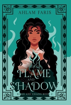 Heir of Flame and Shadow by Faris, Ahlam