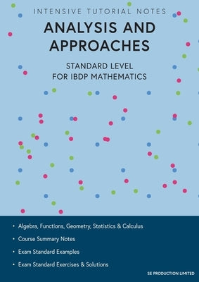 Intensive Tutorial Notes - Analysis and Approaches Standard Level for IBDP Mathematics by Lee, Stephen