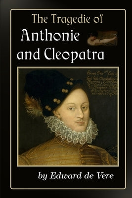 The Tragedie of Anthonie and Cleopatra by de Vere, Edward
