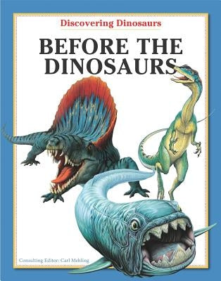 Before the Dinosaurs by Mehling, Carl