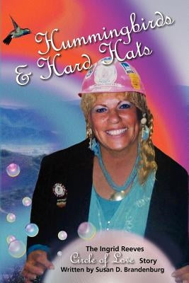 Hummingbirds & Hard Hats by Brandenburg, Susan D.