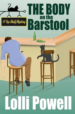 The Body on the Barstool (A Top Shelf Mystery) by Powell, Lolli