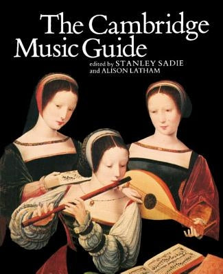 The Cambridge Music Guide by Sadie, Stanley