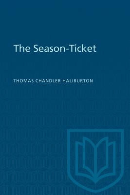 The Season-Ticket by Haliburton, Thomas