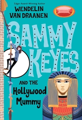 Sammy Keyes and the Hollywood Mummy by Van Draanen, Wendelin