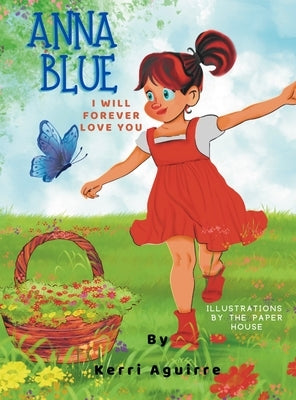 Anna Blue I Will Forever Love You by Aguirre, Kerri