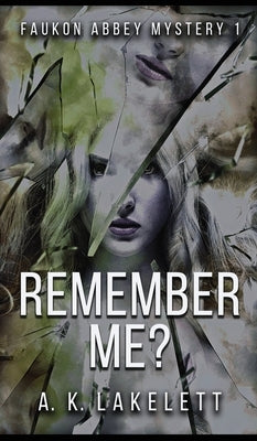 Rememeber Me? by Lakelett, A. K.