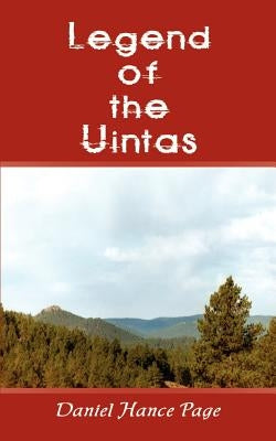 Legend of the Uintas by Page, Daniel Hance