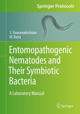 Entomopathogenic Nematodes and Their Symbiotic Bacteria: A Laboratory Manual by Sivaramakrishnan, S.
