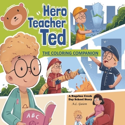 Hero Teacher Ted: The Coloring Companion by Guion, A. L.