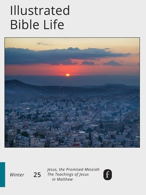 Faith Connections Illustrated Bible Life Winter (Dec/Jan/Feb 2025) by The Foundry Publishing