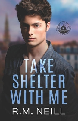 Take Shelter With Me by Neill, R. M.
