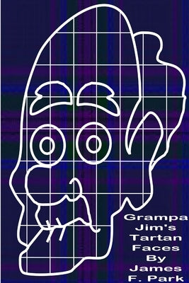 Grampa Jim's Tartan Faces by Park, James F.