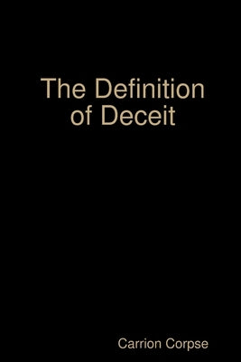 The Definition of Deceit by Corpse, Carrion