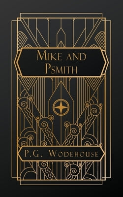 Mike and Psmith by Wodehouse, P. G.