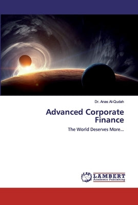 Advanced Corporate Finance by Al-Qudah, Anas