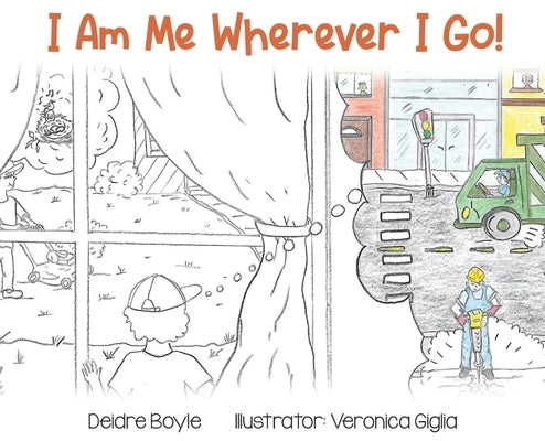 I Am Me Wherever I Go! by Boyle, Deidre