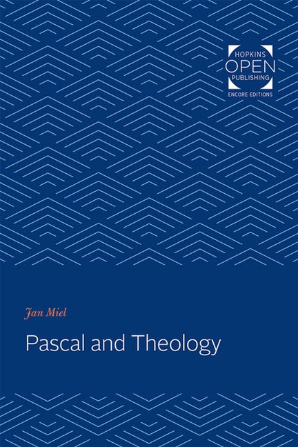 Pascal and Theology by Miel, Jan