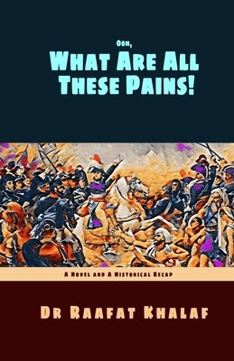Ooh, What Are All These Pains! by Khalaf, Raafat