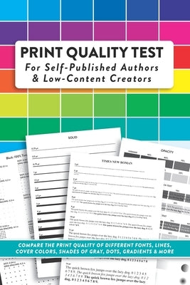 Print Quality Test For Self-Published Authors & Low-Content Creators: Compare The Print Quality of Different Fonts, Lines, Cover Colors, Shades of Gra by Creative LLC, Winters
