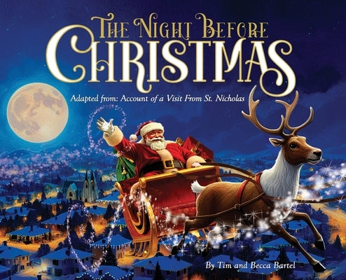 The Night Before Christmas by Bartel, Tim &. Becca