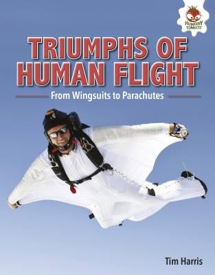 Triumphs of Human Flight by Harris, Tim