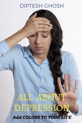 All about Depression by Ghosh, Diptesh