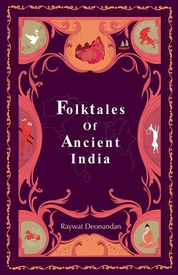 Folktales of Ancient India by Deonandan, Raywat