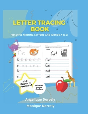 Letter Tracing Book - Practice Writing Letters and Words A to Z by Dorcely, Monique