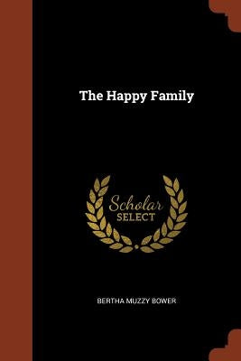 The Happy Family by Bower, Bertha Muzzy