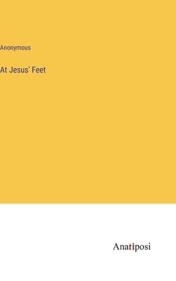 At Jesus' Feet by Anonymous