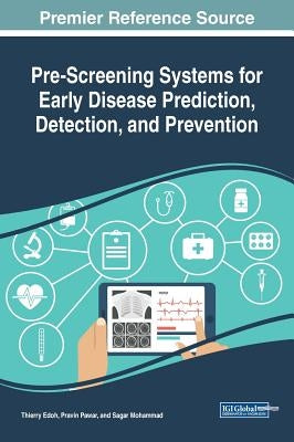 Pre-Screening Systems for Early Disease Prediction, Detection, and Prevention by Edoh, Thierry