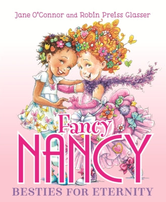 Fancy Nancy: Besties for Eternity by O'Connor, Jane