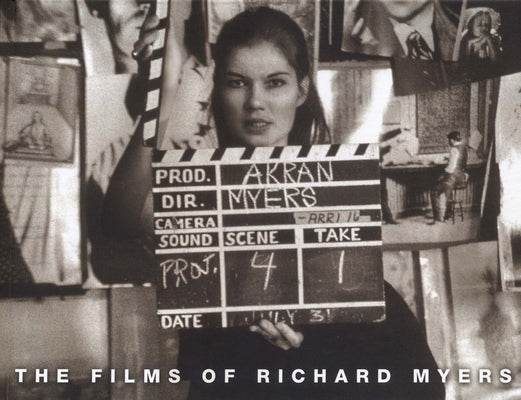 The Films of Richard Myers by Myers