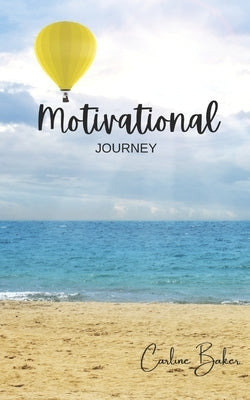 Motivational Journey by Baker, Carline