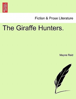 The Giraffe Hunters. by Reid, Mayne