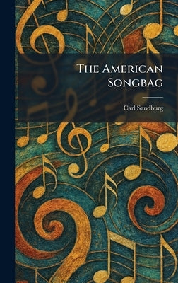 The American Songbag by Sandburg, Carl