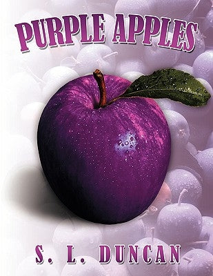 Purple Apples by Duncan, S. L.