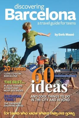 Discovering Barcelona, a travel guide for teens by Masso, Enric